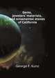 Gems, jewelers' materials, and ornamental stones of California, Kunz George Frederick 