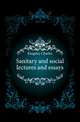 Sanitary and social lectures and essays, Kingsley Charles 