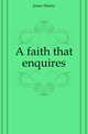 A faith that enquires, Jones Henry 