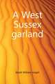 A West Sussex garland, Ibbett William Joseph 