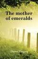 The mother of emeralds, Hume Fergus 