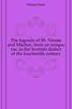 The legends of SS. Ninian and Machor, from an unique ms. in the Scottish dialect of the fourteenth century, Ninian Saint 
