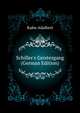 Schiller's Geistesgang (German Edition), Kuhn Adalbert 