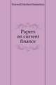 Papers on current finance, Foxwell Herbert Somerton 