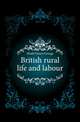 British rural life and labour, Heath Francis George 