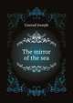 The mirror of the sea, Conrad Joseph 