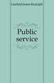 Public service, Garfield James Rudolph 