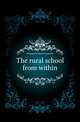 The rural school from within, Kirkpatrick Marion Greenleaf 