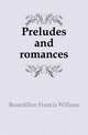 Preludes and romances, Bourdillon Francis William 