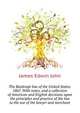 The Bankrupt law of the United States. 1867. With notes, and a collection of American and English decisions upon the principles and practice of the law ... to the use of the lawyer and merchant, James Edwin John 