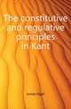 The constitutive and regulative principles in Kant, Jordan Elijah 