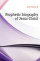 Prophetic biography of Jesus Christ, Krull Vigilius H 