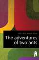 The adventures of two ants, 1870- 1870- 
