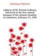 Address of Mr. Patrick Calhoun, delivered at the first annual banquet of the Atlanta chamber of commerce, February 13, 1890 .., Calhoun Patrick 