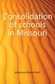 Consolidation of schools in Missouri, Emberson Richard Huff 