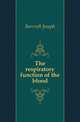 The respiratory function of the blood, Barcroft Joseph 