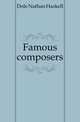 Famous composers, Dole Nathan Haskell 