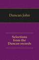 Selections from the Duncan records, Duncan John 