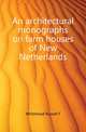 An architectural monographs on farm houses of New Netherlands, Whitehead Russell F 