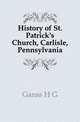 History of St. Patrick's Church, Carlisle, Pennsylvania, Ganss H G 