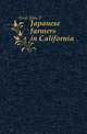 Japanese farmers in California, John P. Irish 