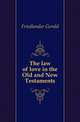 The law of love in the Old and New Testaments, Friedlander Gerald 