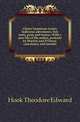 Choice humorous works, ludicrous adventures, bon mots, puns and hoaxes. With a new life of the author, portraits by Maclise and D'Orsay, caricatures, and facsims, Hook Theodore Edward 