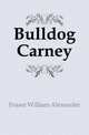 Bulldog Carney, Fraser William Alexander 