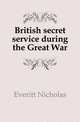 British secret service during the Great War, Everitt Nicholas 