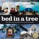 Bed in a Tree and Other Amazing Hotels from Around the World, Kowalewski Bettina 