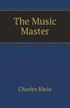 The Music Master, Charles Klein 