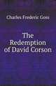 The Redemption of David Corson, Charles Frederic Goss 