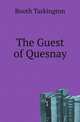 The Guest of Quesnay, Booth Tarkington 