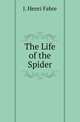 The Life of the Spider, Jean-Henri Fabre 