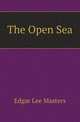 The Open Sea, Edgar Lee Masters 