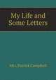 My Life and Some Letters, Mrs. Patrick Campbell 