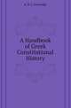A Handbook of Greek Constitutional History, A. H. J. Greenidge 