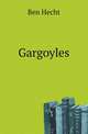 Gargoyles, Ben Hecht 
