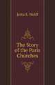 The Story of the Paris Churches, Jetta S. Wolff 