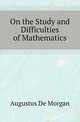 On the Study and Difficulties of Mathematics, Augustus De Morgan 