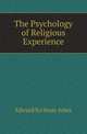 The Psychology of Religious Experience, Edward Scribner Ames 