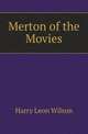 Merton of the Movies, Harry Leon Wilson 