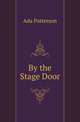 By the Stage Door, Ada Patterson 
