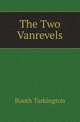 The Two Vanrevels, Booth Tarkington 