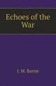 Echoes of the War, J. M. Barrie 