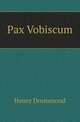 Pax Vobiscum, Henry Drummond 