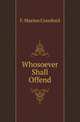 Whosoever Shall Offend, Crawford, F. Marion 