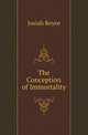 The Conception of Immortality, Royce, Josiah, 1855-1916 
