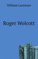 Roger Wolcott, William Lawrence 