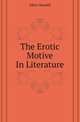 The Erotic Motive In Literature, Albert Mordell 